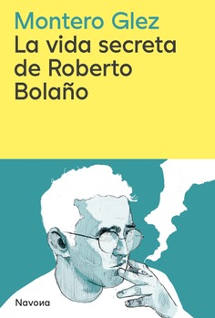 La vida secreta de Roberto Bolaño